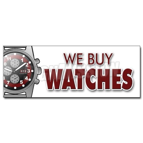 Safety Sign, 48 in Height, Vinyl, 18 in Length, We Buy Watches